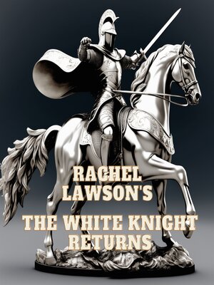 cover image of The White Knight Returns